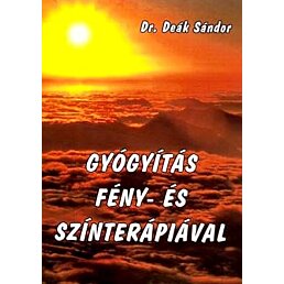Kniha léčba světlem a kolorterapie s biolampou, Dr. Deák Sándor v maďarském jazyce